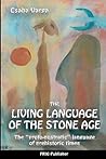 The Living Language of the Stone Age: "The proto-nostratic" language of prehistoric times" The Living Language of the Stone Age: "The proto-nostratic" language of prehistoric times"