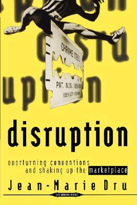 Disruption: Overturning Conventions and Shaking Up the Marketplace (Hardcover)