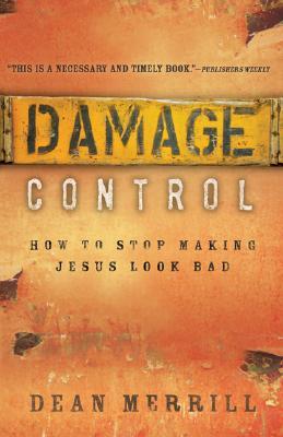 Damage Control: How to Stop Making Jesus Look Bad (Paperback)