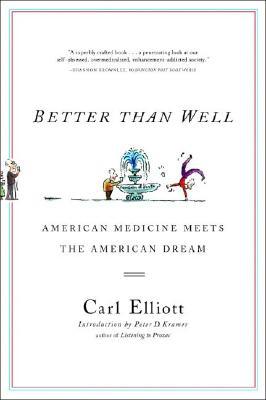 Better Than Well: American Medicine Meets the American Dream (Paperback)