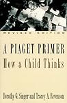 A Piaget Primer: How a Child Thinks