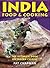 India: The Ultimate Book on Indian Cuisine - Food and Cooking