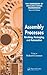 Assembly Processes: Finishing, Packaging, and Automation (Handbook of Manufacturing Engineering, Second Edition)