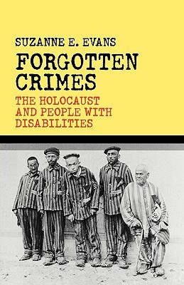 Forgotten Crimes: The Holocaust and People with Disabilities (Hardcover)