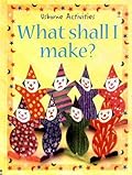 What Shall I Make?