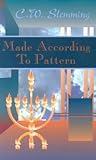Made According to Pattern: A Study of the Tabernacle in the Wilderness