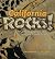California Rocks!: A Guide To Geologic Sites in the Golden State (Geology Rocks!)