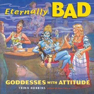Eternally Bad: Goddesses With Attitude (Hardcover)