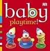 Baby: Playtime! (Baby Chunky Board Books) Baby: Playtime! (Baby Chunky Board Books)