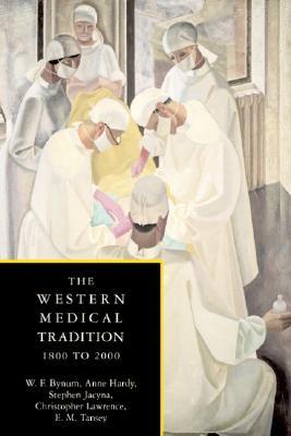 The Western Medical Tradition: 1800–2000 (Paperback)