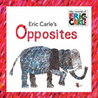 Opposites (The World of Eric Carle)