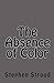 The Absence of Color