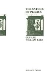 The Satires of Persius: Introduction, Text, Translation and Commentary (Latin and Greek Texts) The Satires of Persius: Introduction, Text, Translation and Commentary (Latin and Greek Texts)
