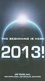 2013: The Beginning Is Here