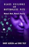 Glass Ceilings and Bottomless Pits: Women's Work, Women's Poverty
