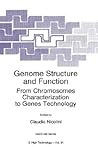 Genome Structure and Function: From Chromosomes Characterization to Genes Technology (NATO Science Partnership Subseries: 3, 31) Genome Structure and Function: From Chromosomes Characterization to Genes Technology (NATO Science Partnership Subseries: 3, 31)