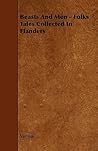 Beasts and Men - Folks Tales Collected in Flanders