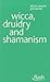 Wicca, Druidry and Shamanism (Flash (Hodder Education))