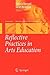 Reflective Practices in Arts Education (Landscapes: the Arts, Aesthetics, and Education, 5)