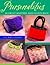 Pursenalities: 20 Great Knitted and Felted Bags