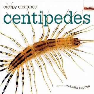 Centipedes (Creepy Creatures)