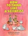 How to Think Like a Scientist by Stephen P. Kramer