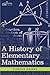 A History of Elementary Mat...