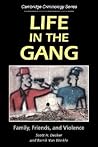 Life in the Gang: Family, Friends, and Violence (Cambridge Studies in Criminology) Life in the Gang: Family, Friends, and Violence (Cambridge Studies in Criminology)