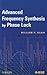 Advanced Frequency Synthesis by Phase Lock by William F. Egan