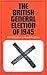 The British General Election of 1945