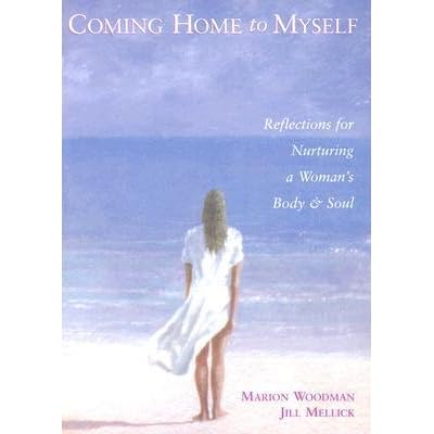 Coming Home to Myself: Reflections for Nurturing a Woman's Body and
