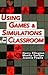 Using Games and Simulations in the Classroom