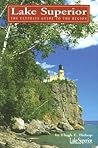 Lake Superior: The Ultimate Guide to the Lake Region Lake Superior: The Ultimate Guide to the Lake Region