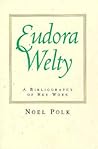 Eudora Welty: A Bibliography of Her Work