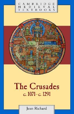The Crusades, c.1071 - c.1291 (Cambridge Medieval Textbooks)