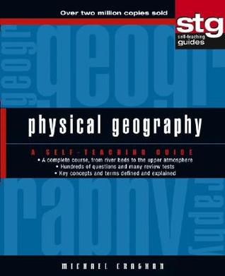 Physical Geography: A Self-Teaching Guide (Wiley Self-Teaching Guides)