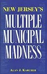 New Jersey's Multiple Municipal Madness