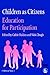 Children as Citizens: Education for Participation (Children in Charge)