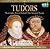 The Tudors: The Complete Story of England's Most Notorious Dynasty