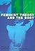 Feminist Theory and the Body by Janet Price
