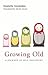 Growing Old by Danielle Quinodoz