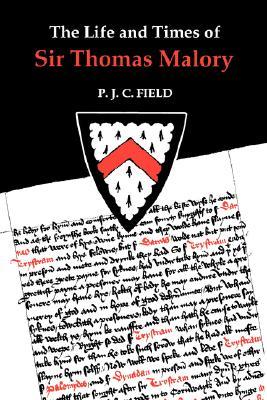 The Life and Times of Sir Thomas Malory (Arthurian Studies, 29)