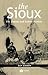 The Sioux: The Dakota and Lakota Nations (Peoples of America)