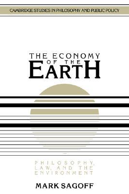 The Economy of the Earth: Philosophy, Law, and the Environment (Cambridge Studies in Philosophy and Public Policy)