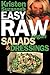Kristen Suzanne's EASY Raw Vegan Salads & Dressings: Fun & Easy Raw Food Recipes for Making the World's Most Delicious & Healthy Salads for Yourself, Your Family & Entertaining