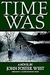 Time Was: A Novel Time Was: A Novel