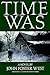 Time Was: A Novel