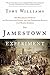The Jamestown Experiment: The Remarkable Story of the Enterprising Colony and the Unexpected Results That Shaped America