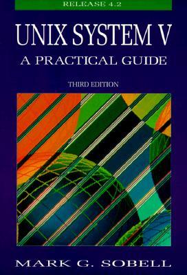 UNIX System V: A Practical Guide (3rd Edition)