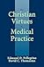 The Christian Virtues in Medical Practice (Not In A Series)